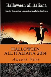 bokomslag Halloween all'Italiana 2014: 100 autori, 100 storie, 100 modi di vivere la paura