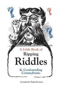 Hugh Morrison - A Little Book of Ripping Riddles and Confounding Conundrums, Häftad
