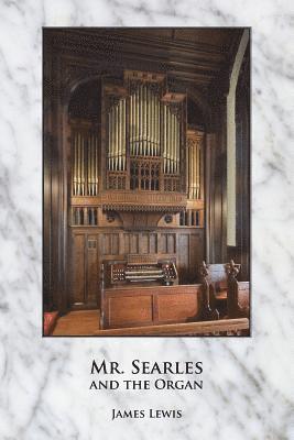 James Lewis - Mr. Searles and the Organ, Häftad