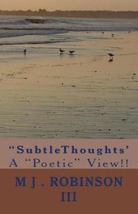 bokomslag 'SubtleThoughts': A 'Poetic' View!!