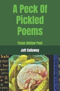 bokomslag A Peck Of Pickled Poems