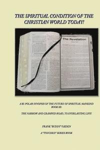 bokomslag The Spiritual Condition of the Christian World Today Book 3: The Narrow And Cramped Road Leading to Everlasting Life