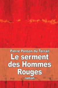 bokomslag Le serment des Hommes Rouges: Aventures d'un enfant de Paris