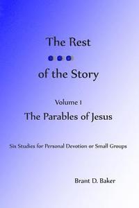 bokomslag The Rest of the Story: Volume 1 - The Parables of Jesus