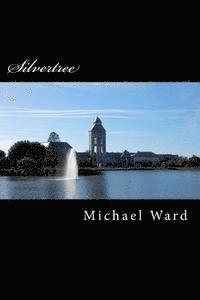 Michael Ward - Silvertree: A book about men and women who can travel between worlds, Häftad