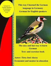 bokomslag This way I learned the German language in Germany: German for English speakers Text- and exercises book