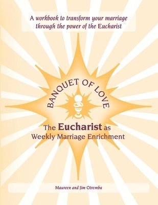 bokomslag Banquet of Love: : Eucharist as Weekly Marriage Enrichment