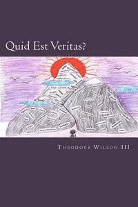 Quid Est Veritas?: Poems and Postulates 1