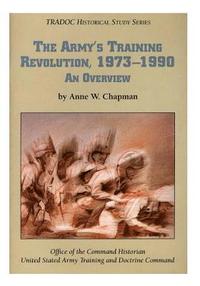 bokomslag The Army's Training Revolution, 1973-1990: An Overview