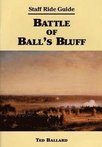 bokomslag Staff Ride Guide: Battle of Ball's Bluff