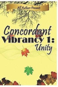 bokomslag Concordant Vibrancy: All Authors Anthology