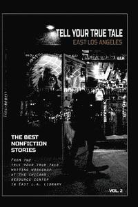 bokomslag Tell Your True Tale: East Los Angeles, Volume 2