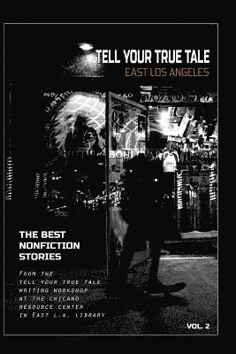 Tell Your True Tale: East Los Angeles, Volume 2 1