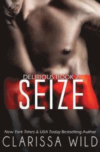 bokomslag Seize (Delirious Book 2)
