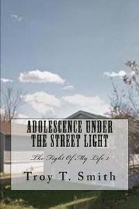 bokomslag Adolescence Under The Street Light: "The Fight Of My Life" 2 (The Prequel)