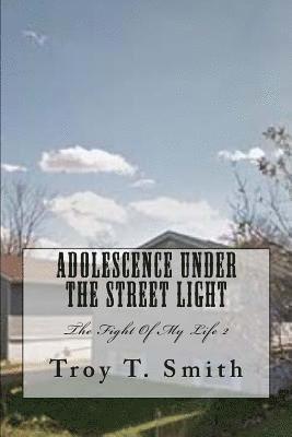 bokomslag Adolescence Under The Street Light: "The Fight Of My Life" 2 (The Prequel)