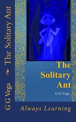 The Solitary Ant: Always Learning 1