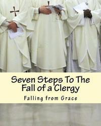 bokomslag Seven Steps To The Fall of a Clergy: Living a path of unrighteousness