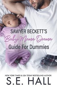 bokomslag Sawyer Beckett's Baby Mama Drama Guide for Dummies