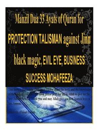 bokomslag Manzil Dua 33 Ayats of Quran for PROTECTION TALISMAN against Jinn black magic, EVIL EYE, BUSINESS SUCCESS MOHAFEEZA