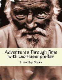 bokomslag Adventure Through Time with Leo Hasenpfeffer: Book One of the Hasenpfeffer Chronicles