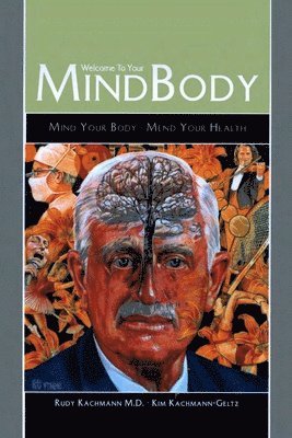 Rudy Kachmann, Rudy Kachmann M.D. - Welcome to your Mind Body, Häftad