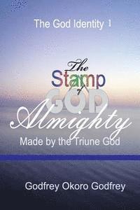 bokomslag The Stamp of God Almighty: Made by the Triune God