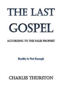bokomslag The Last Gospel: According to the False Prophet