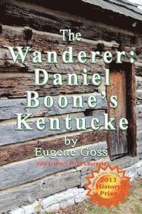 bokomslag The Wanderer: Daniel Boone's Kentucke