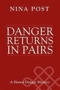 Danger Returns in Pairs 1