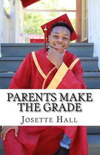 bokomslag Parents Make the Grade: A Parent's Guide to Leading Students to Academic Success