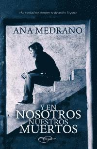 Ana Medrano - Y en nosotros nuestros muertos, Häftad