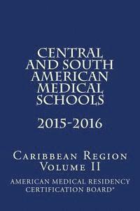 bokomslag Central and South American Medical Schools - Caribbean Region: Based ased on a U.S. Curriculum