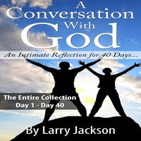 bokomslag A Conversation With God - The Entire Collection: An Intimate Reflection for 40 Days...