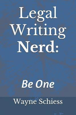 bokomslag Legal Writing Nerd: Wayne Schiess on Legal Writing