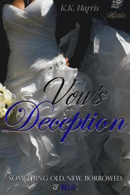 Vows of Deception: Something old, new, borrowed, & BLUE... 1