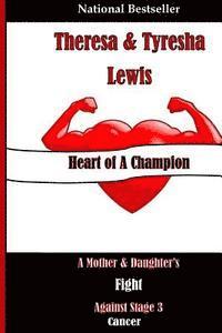 bokomslag Heart of A Champion: A Mother & Daughter's Fight Against Stage 3 Cancer