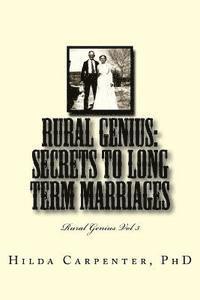 bokomslag Rural Genius: Secrets to Long Term Marriages: Rural Genius Vol 3