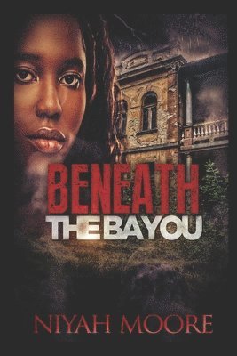 Beneath the Bayou 1