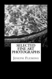 Joseph Fleming - Selected Fine Art Photographs, Häftad. Tillgänglighet: Lägg i varukorg