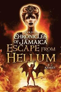 bokomslag The Chronicles of Jamaica (BOOK FOUR): Escape from Hellum