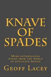 bokomslag Knave of Spades: More entertaining hands from the world of duplicate bridge