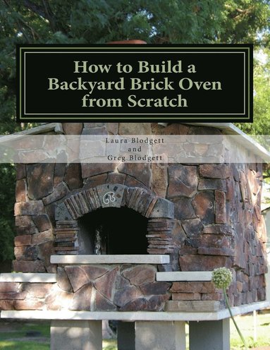 bokomslag How to Build a Backyard Brick Oven from Scratch