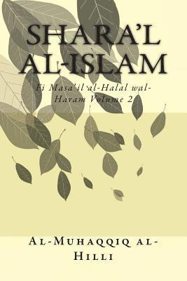 Shara'l Al-Islam Vol. 2: Fi Masa'il Al-Halal Wal-Haram Volume 2 1