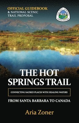 bokomslag The Hot Springs Trail: Official Guidebook