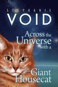 Stephanie Void - Across the Universe with a Giant Housecat, Häftad