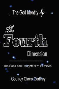 bokomslag The Fourth Dimension: The Sons and Daughters of Perdition