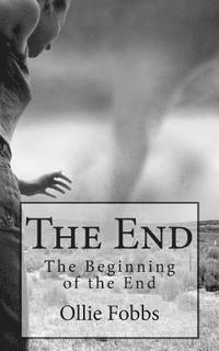 Ollie B. Fobbs Jr - The End: The Beginning of the End, Häftad