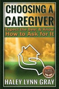 bokomslag Choosing a Caregiver: Expect the Best and Know How to Ask for It