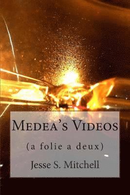 Medea's Videos: a folie a deux 1